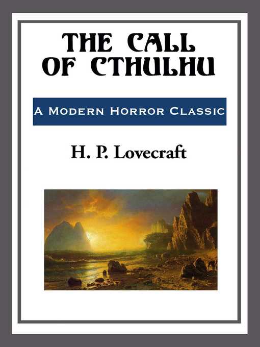 Title details for The Call of Cthulhu by H. P. Lovecraft - Wait list